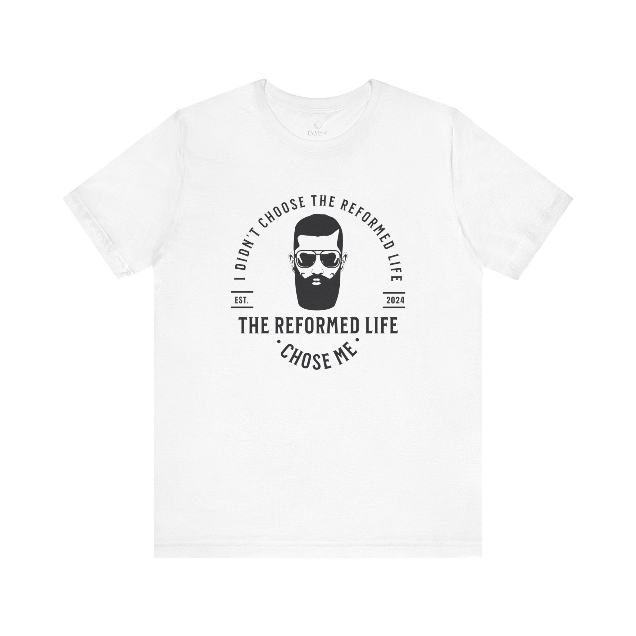 The Reformed Life Chose Me - Unisex Tee Calvinist Apparel™