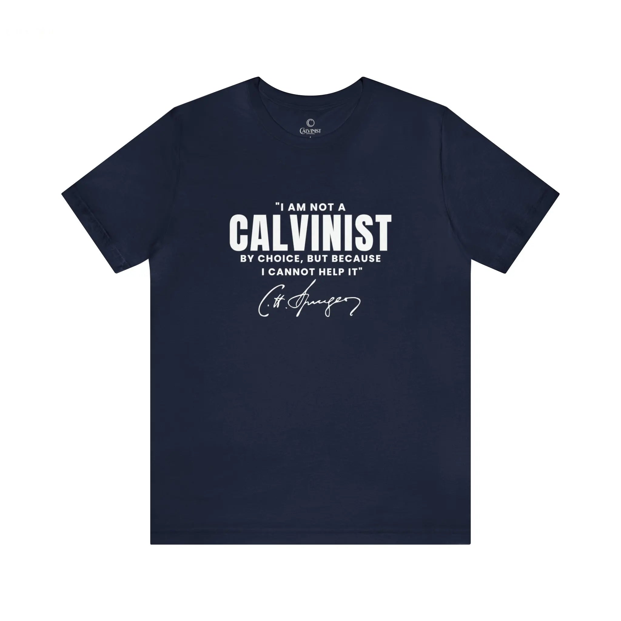 Not a Calvinist by Choice - Unisex Tee Calvinist Apparel™