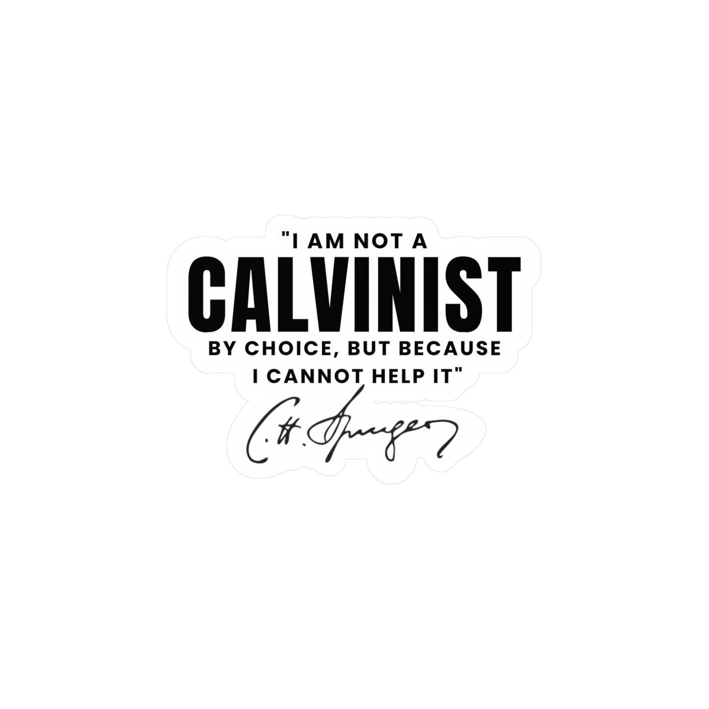 Calvinist Not By Choice - Kiss-Cut Vinyl Decals