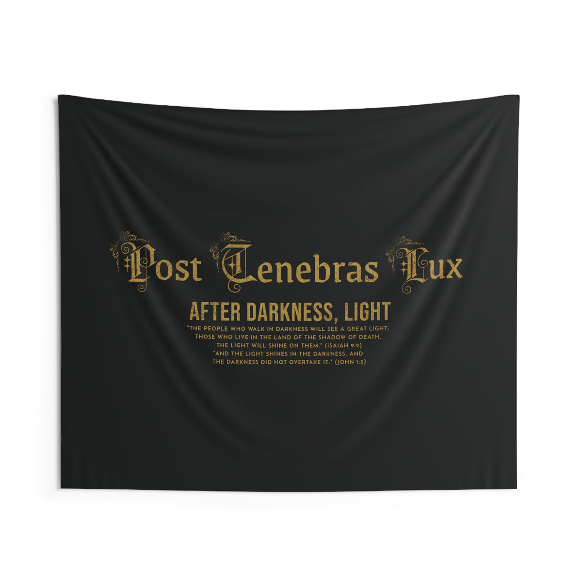 Post Tenebras Lux - Wall Tapestry