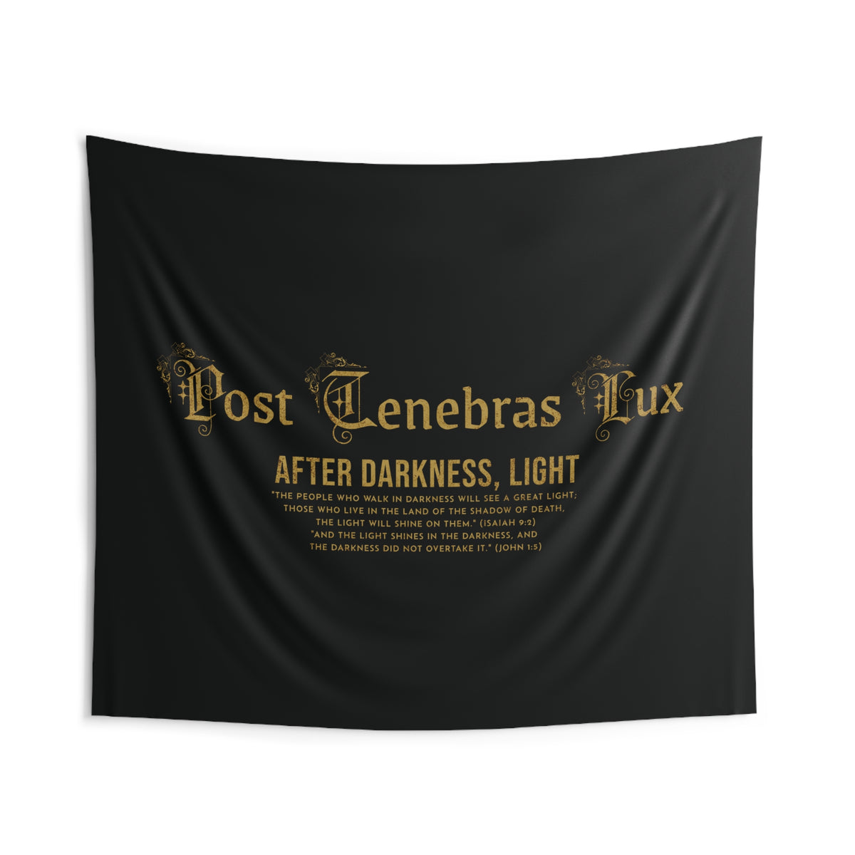 Post Tenebras Lux - Wall Tapestry