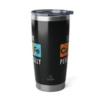 I Drink Coffee Periodically 20oz Tumbler Calvinist Apparel™