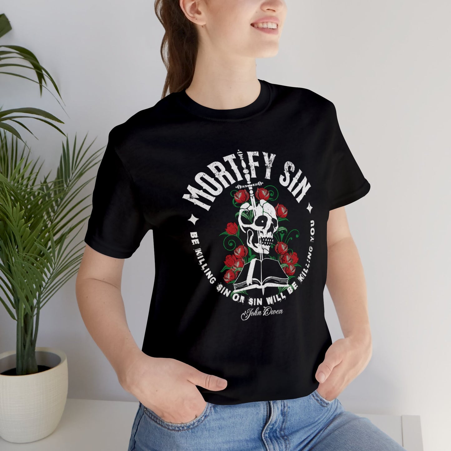 Mortify Sin - Unisex Tee Calvinist Apparel™