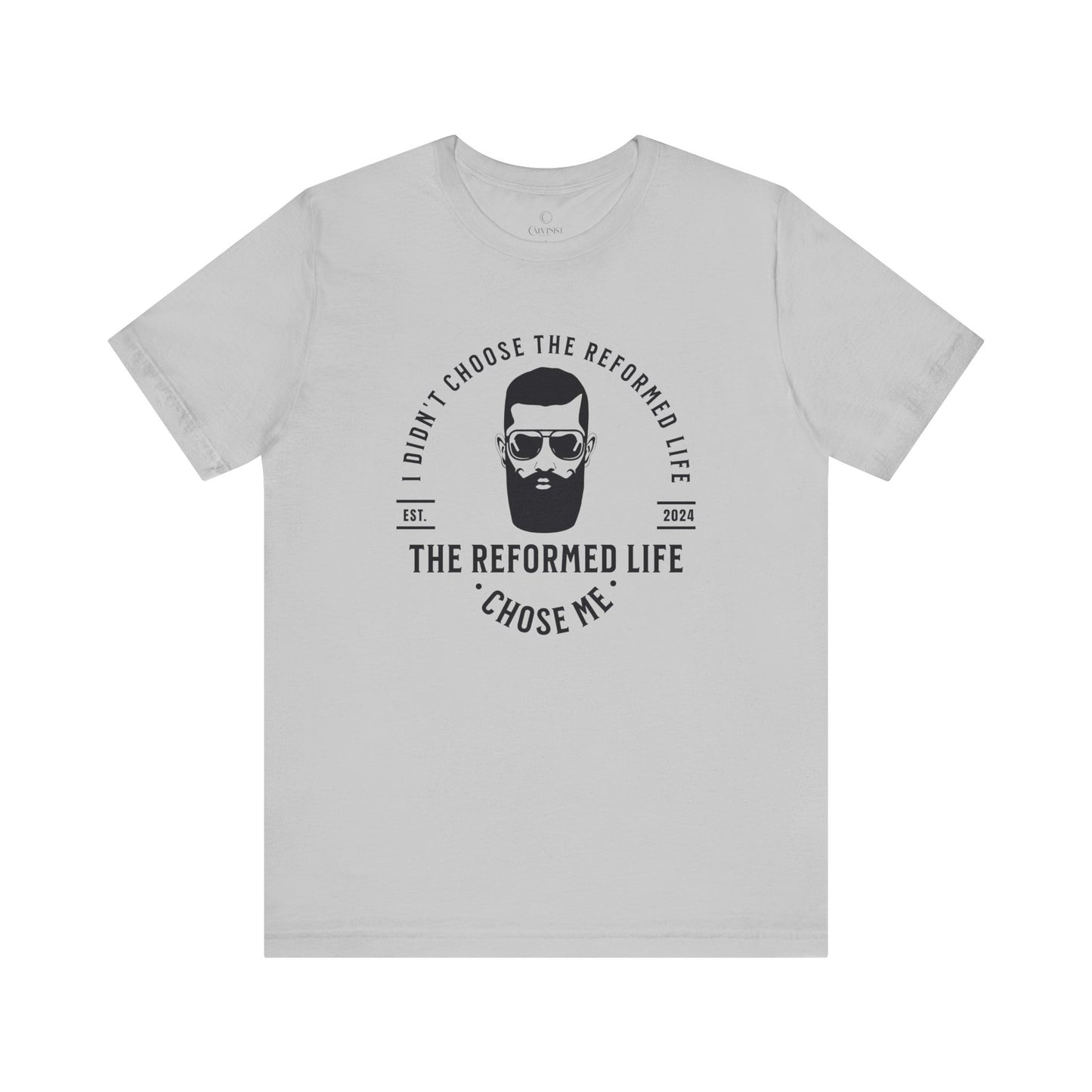 The Reformed Life Chose Me - Unisex Tee Calvinist Apparel™