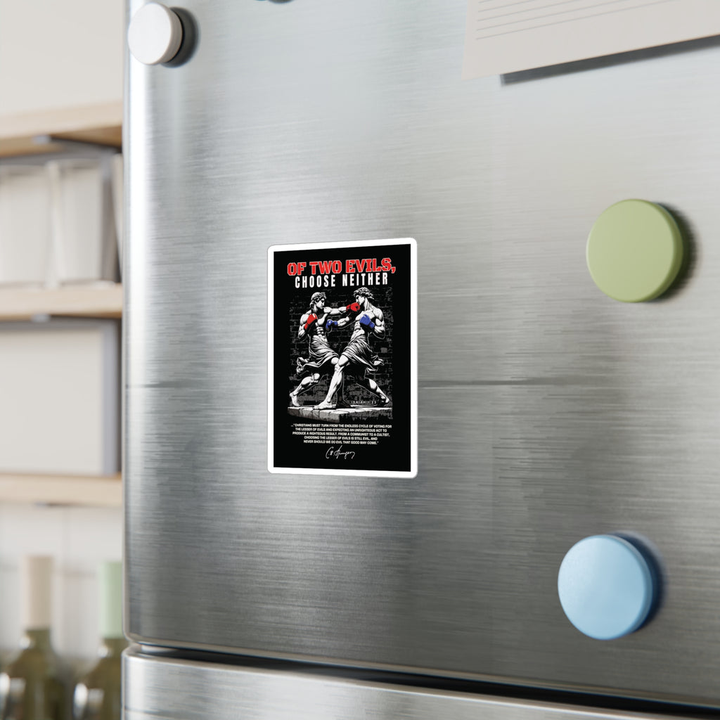 Of Two Evils Choose Neither - Kiss-Cut Vinyl Decals
