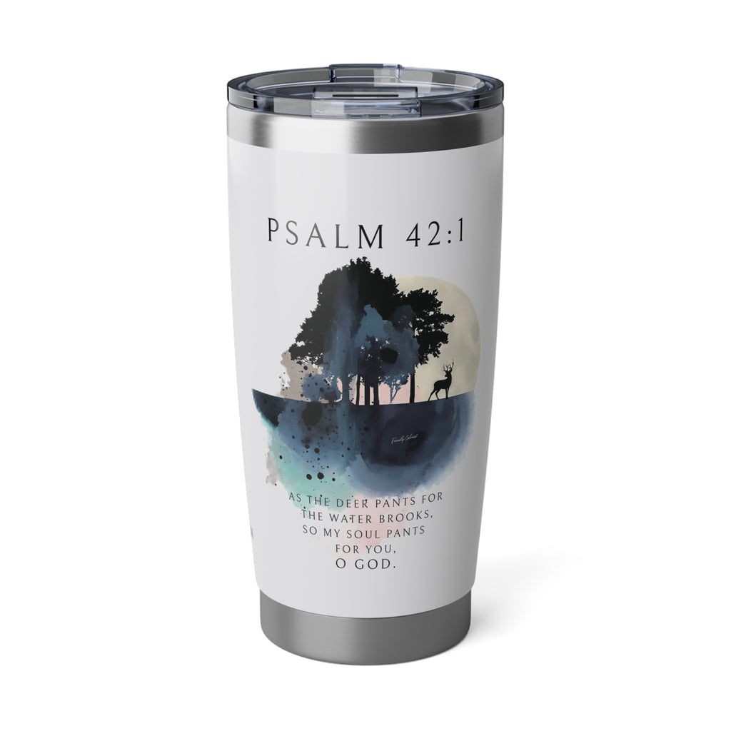 My Soul Thirsts For God 20oz Tumbler