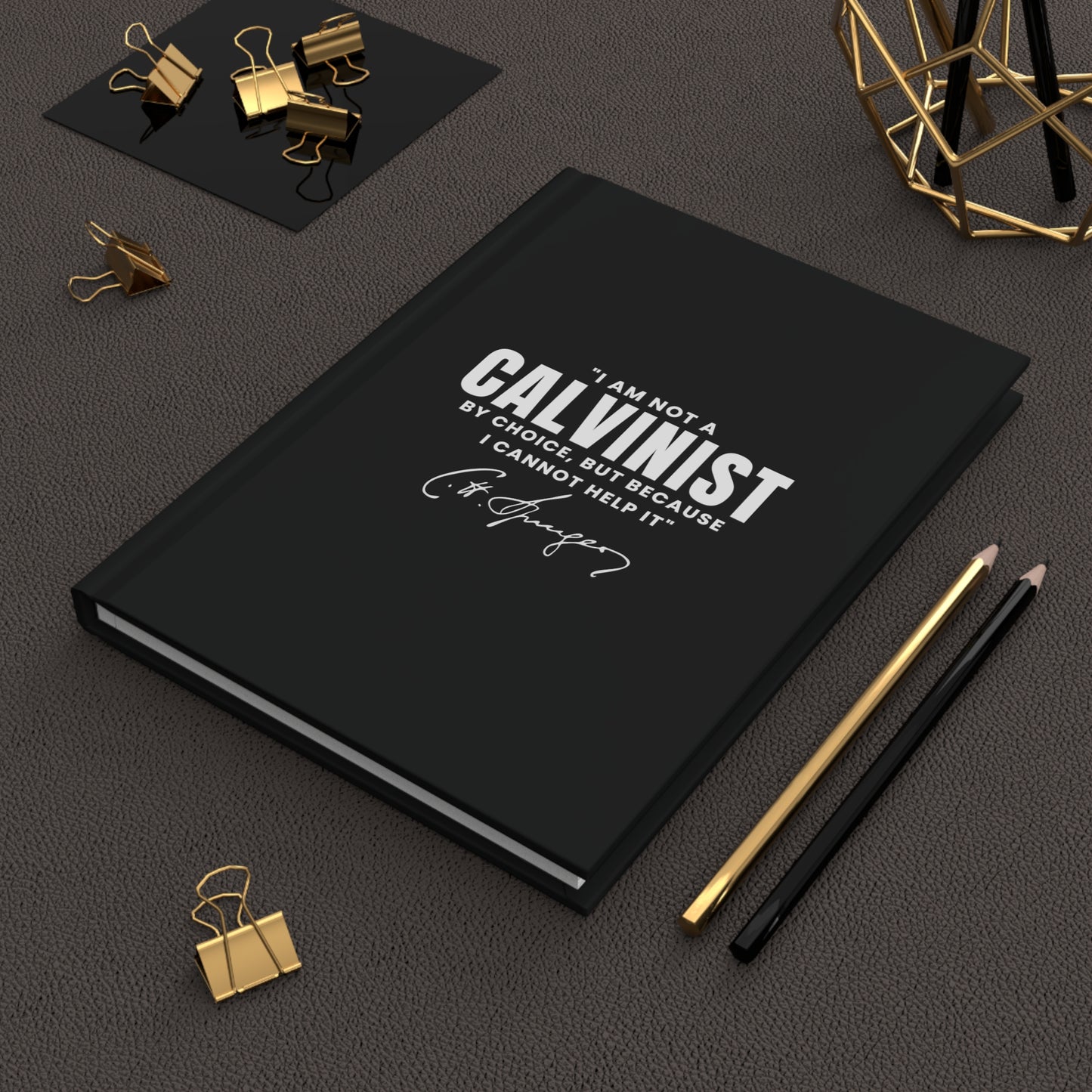 I'M NOT A CALVINIST BY CHOICE JOURNAL Calvinist Apparel™