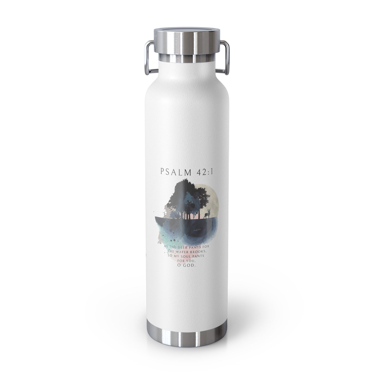 My Soul Thirsts For God -   22oz. Vacuum Insulated Bottle Calvinist Apparel™