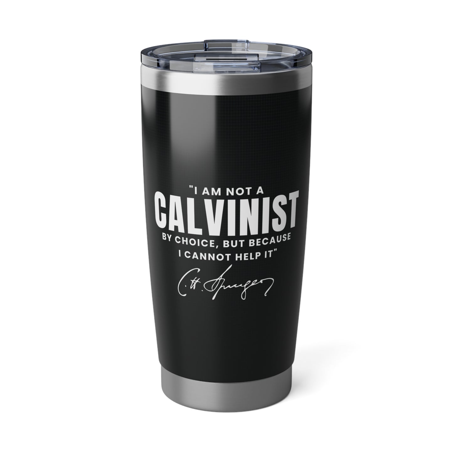 Not a Calvinist by Choice 20oz Tumbler Calvinist Apparel™