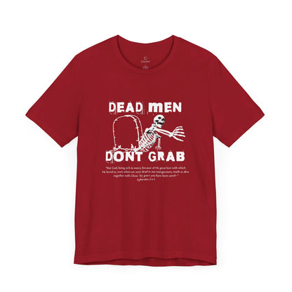 Dead Men Don't Grab - Unisex Tee Calvinist Apparel™