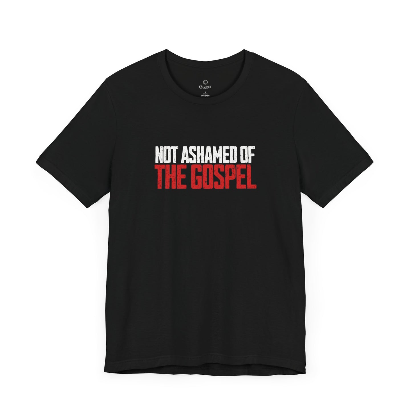 Not Ashamed of The Gospel - Unisex Tee Calvinist Apparel™