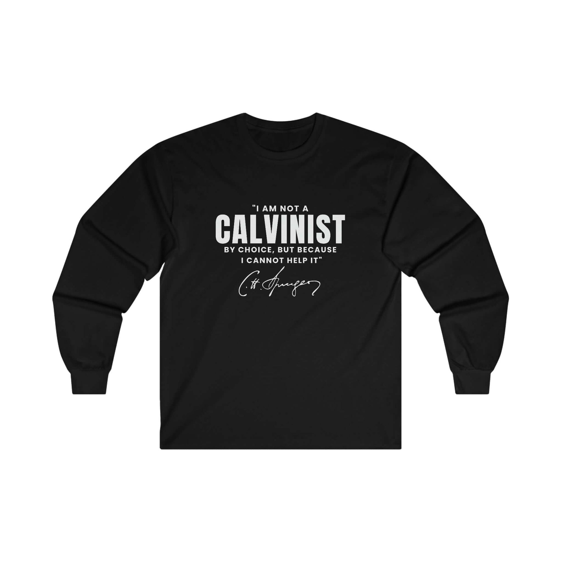 Not a Calvinist By Choice - Long Sleeve Tee Calvinist Apparel™