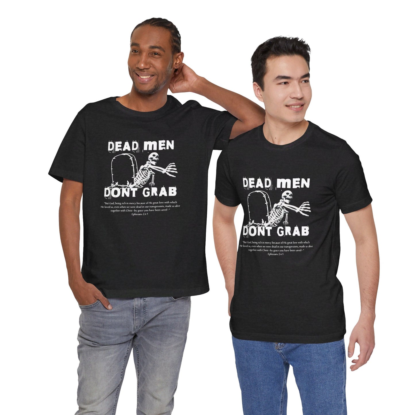 Dead Men Don't Grab - Unisex Tee Calvinist Apparel™