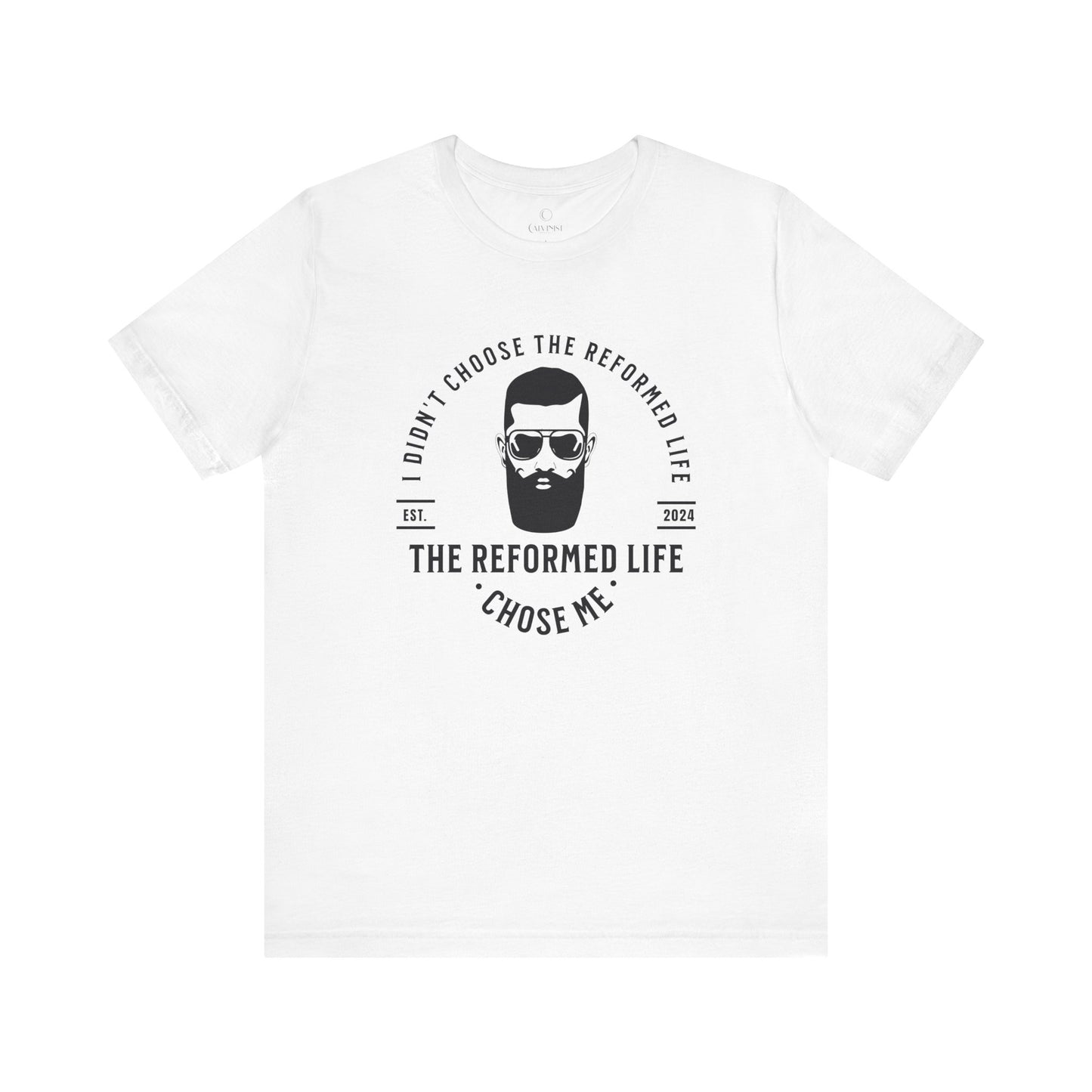 The Reformed Life Chose Me - Unisex Tee Calvinist Apparel™