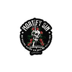 Mortify Sin - Kiss-Cut Vinyl Decals