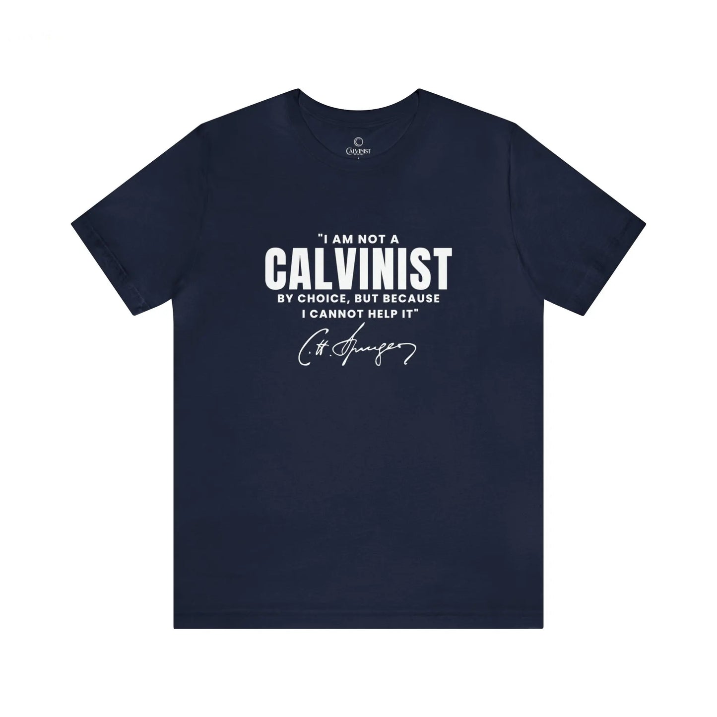 Not a Calvinist by Choice - Unisex Tee Calvinist Apparel™