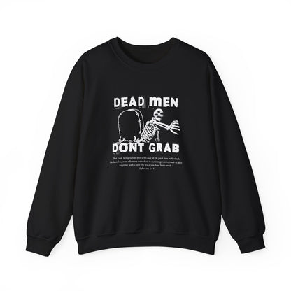 Dead Men Don't Grab - Crewneck Sweatshirt Calvinist Apparel™