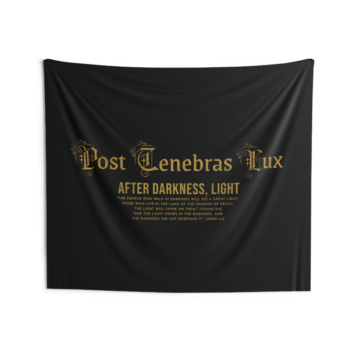 Post Tenebras Lux - Wall Tapestry
