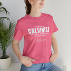 Not a Calvinist by Choice - Unisex Tee Calvinist Apparel™