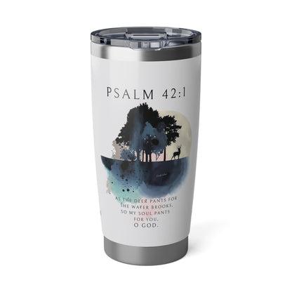 My Soul Thirsts For God 20oz Tumbler