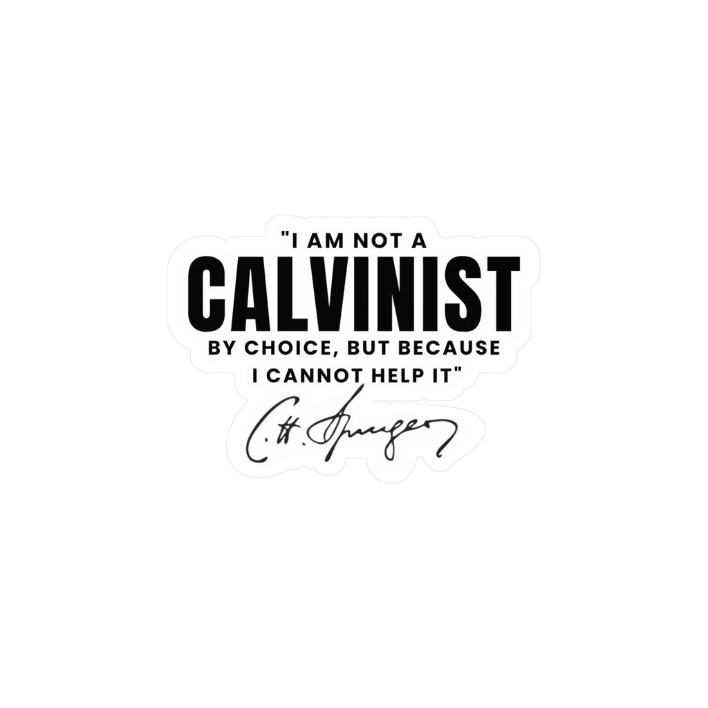 Calvinist Not By Choice - Kiss-Cut Vinyl Decals