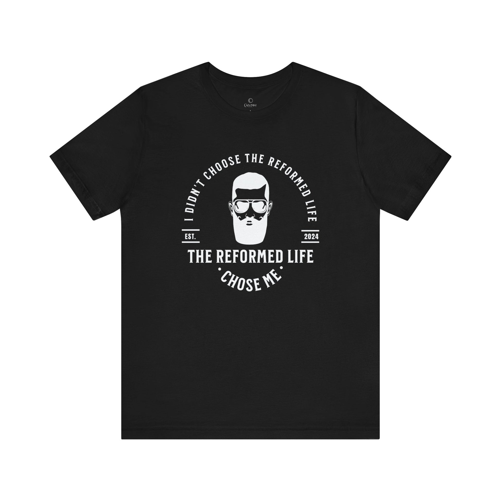 The Reformed Life Chose Me - Unisex Tee Calvinist Apparel™