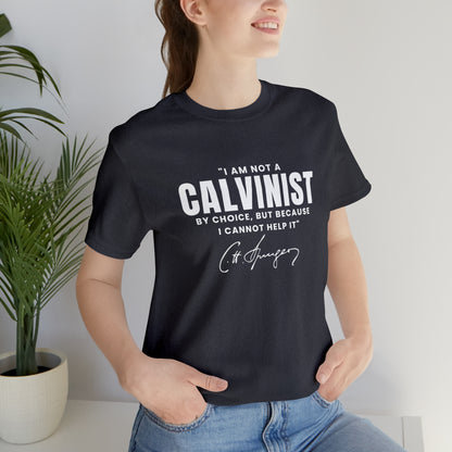 Not a Calvinist by Choice - Unisex Tee Calvinist Apparel™