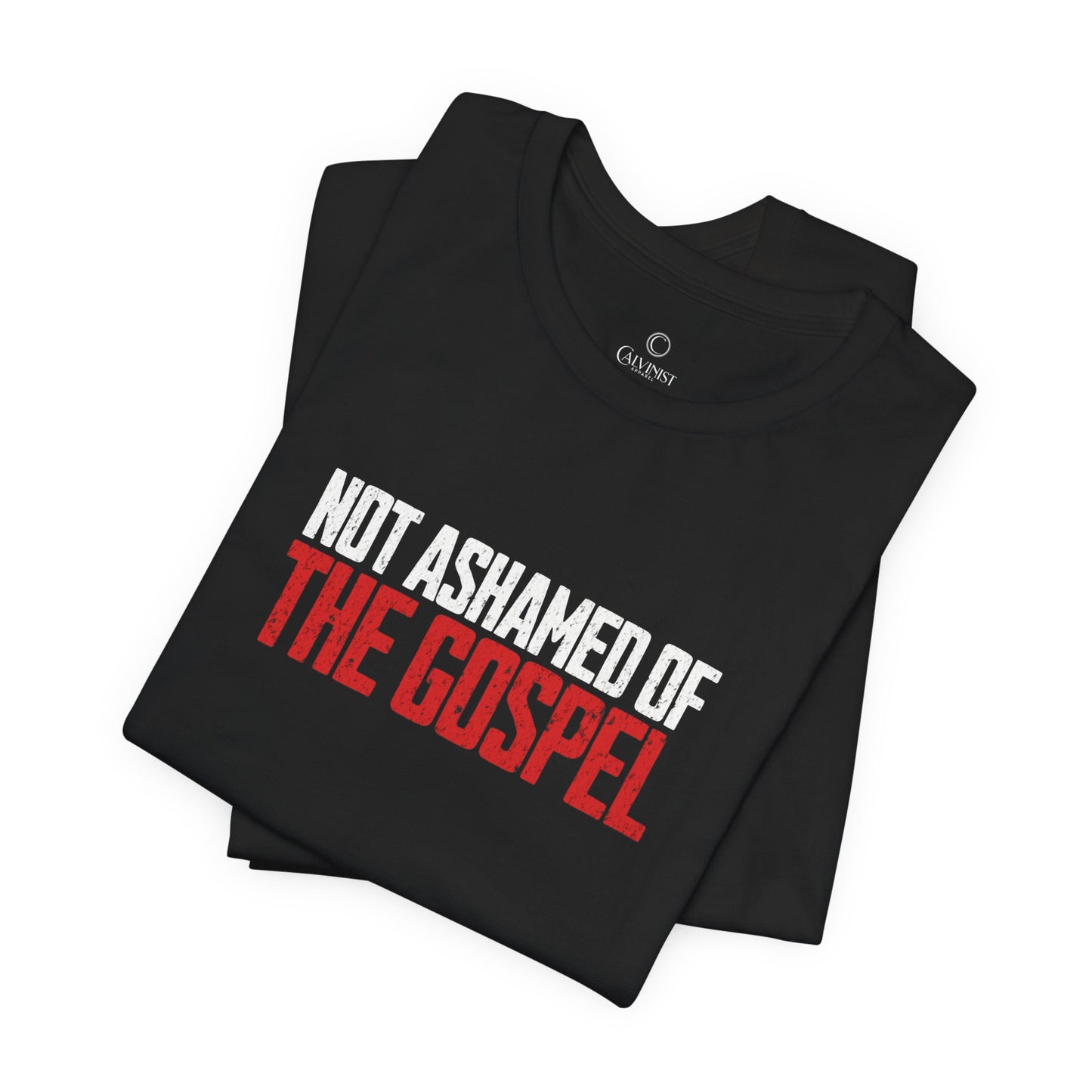 Not Ashamed of The Gospel - Unisex Tee Calvinist Apparel™