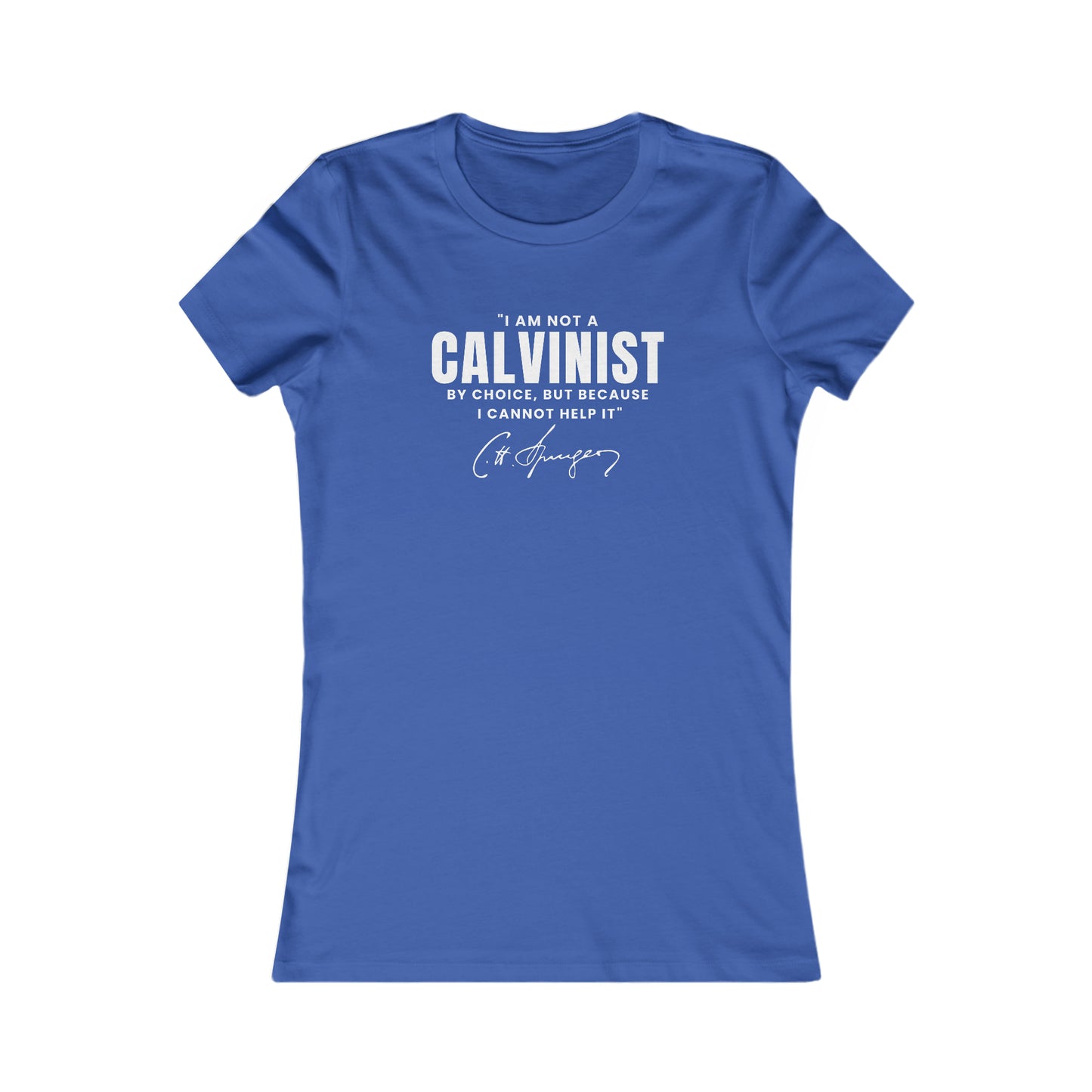 Not A Calvinist By Choice  - Women's Slim Fit Tee Calvinist Apparel™