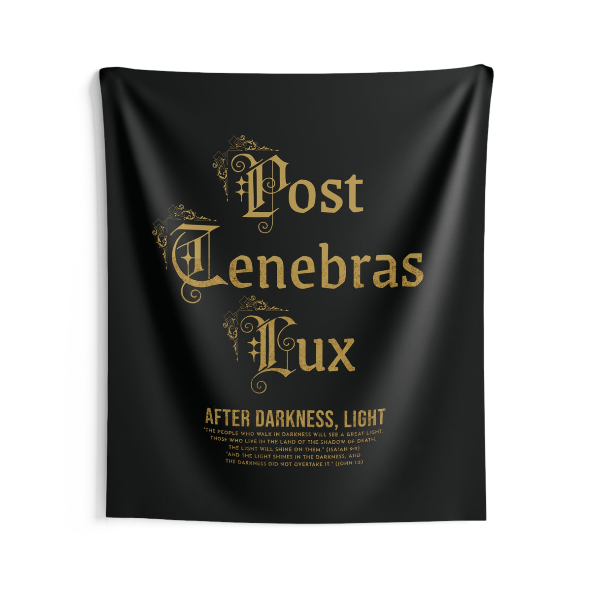 Post Tenebras Lux - Wall Tapestry