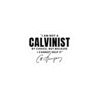 Calvinist Not By Choice - Kiss-Cut Vinyl Decals