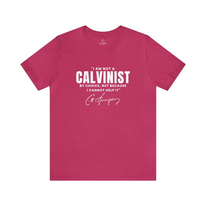 Not a Calvinist by Choice - Unisex Tee Calvinist Apparel™