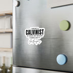 Calvinist Not By Choice - Kiss-Cut Vinyl Decals