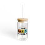 I Drink Coffee Periodically - Sipper Glass, 16oz