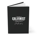 I'M NOT A CALVINIST BY CHOICE JOURNAL Calvinist Apparel™
