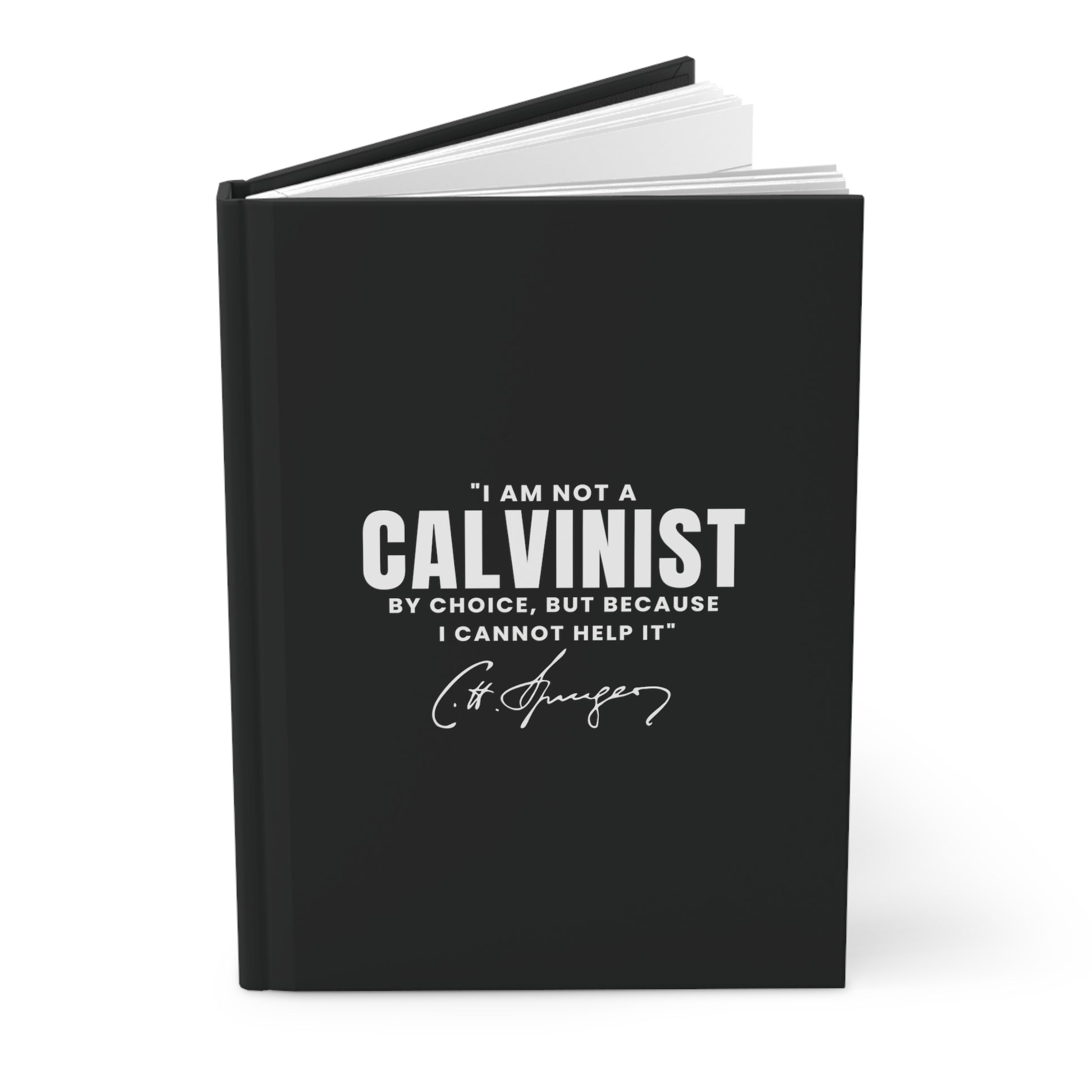 I'M NOT A CALVINIST BY CHOICE JOURNAL Calvinist Apparel™