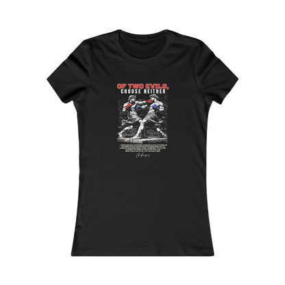 Of Two Evils Choose Neither - Women's Slim Fit Tee