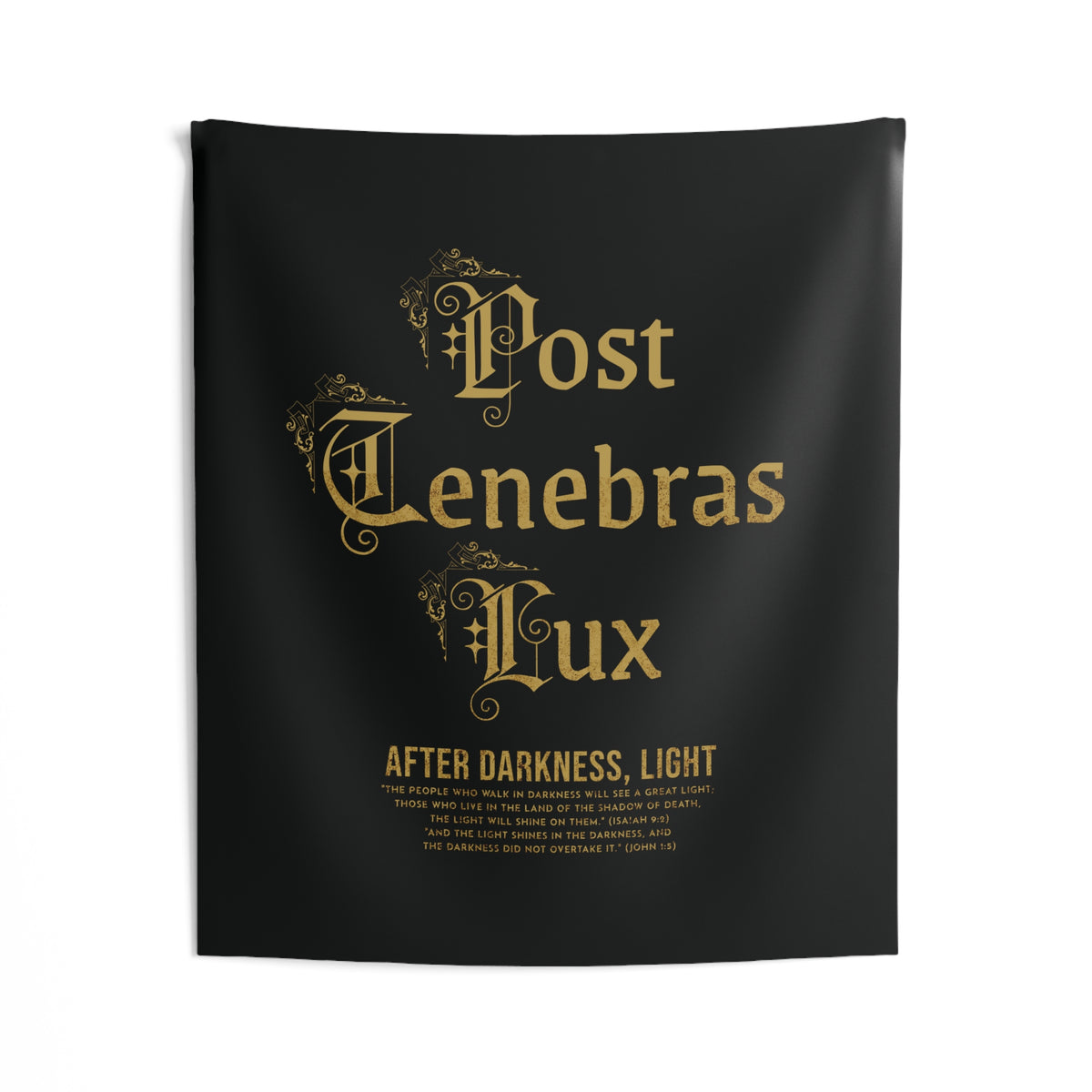 Post Tenebras Lux - Wall Tapestry