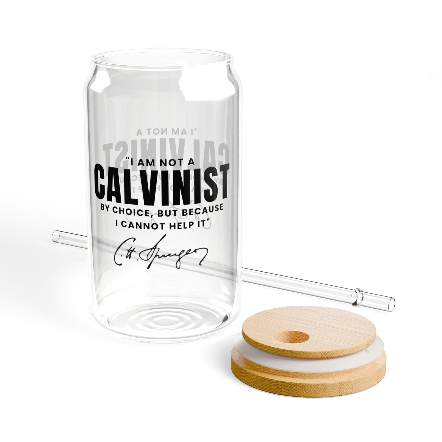 Not a Calvinist By Choice - Sipper Glass, 16oz