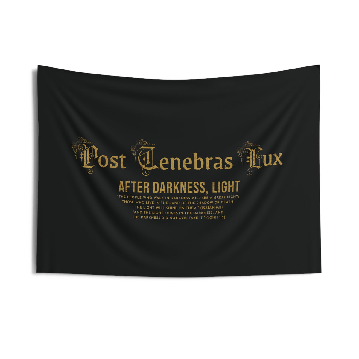 Post Tenebras Lux - Wall Tapestry