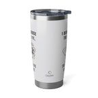 The Mug Life Chose Me 20oz White Tumbler