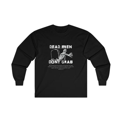 Dead Men Don't Grab - Long Sleeve Tee Calvinist Apparel™