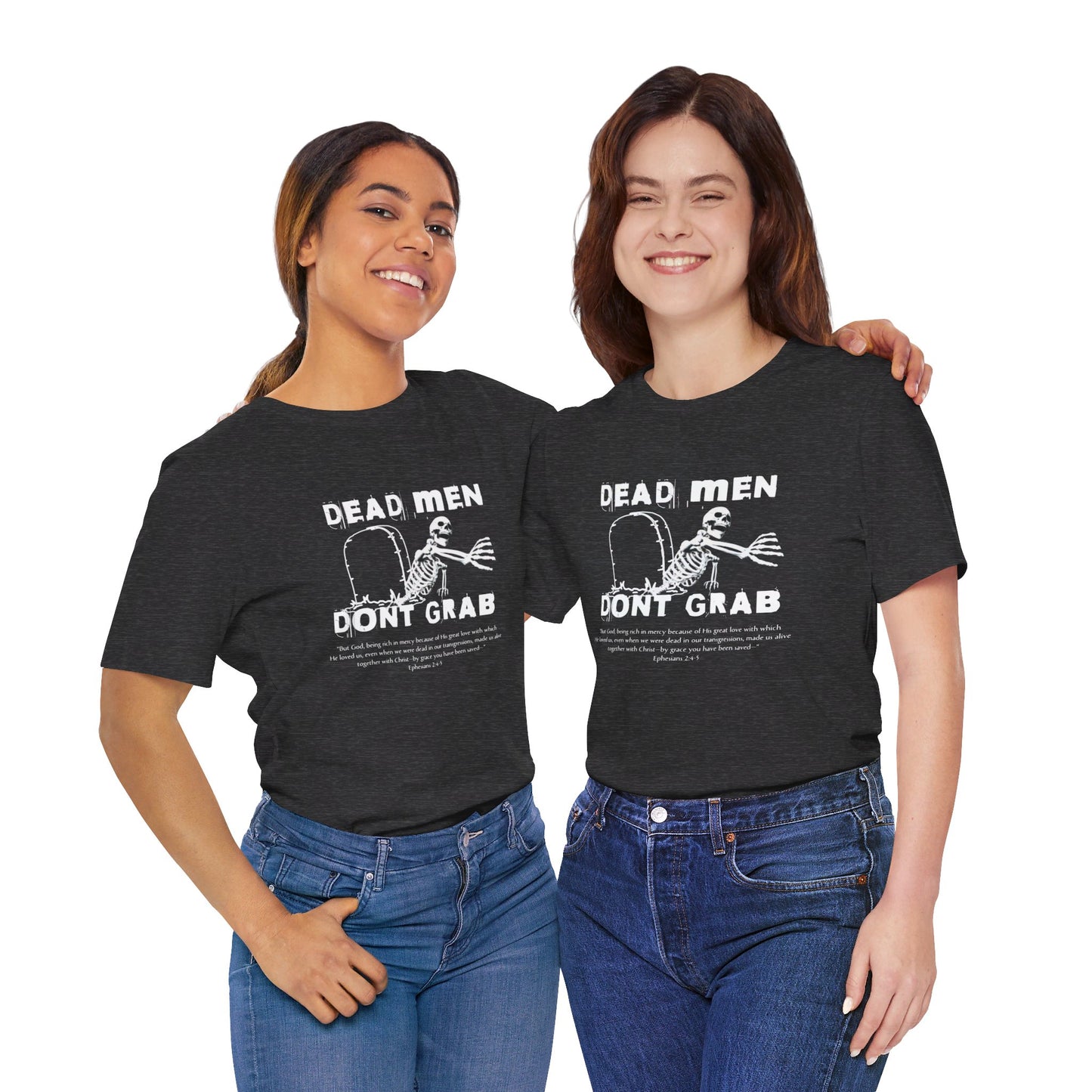 Dead Men Don't Grab - Unisex Tee Calvinist Apparel™