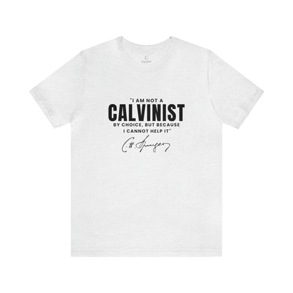 Not a Calvinist by Choice - Unisex Tee Calvinist Apparel™