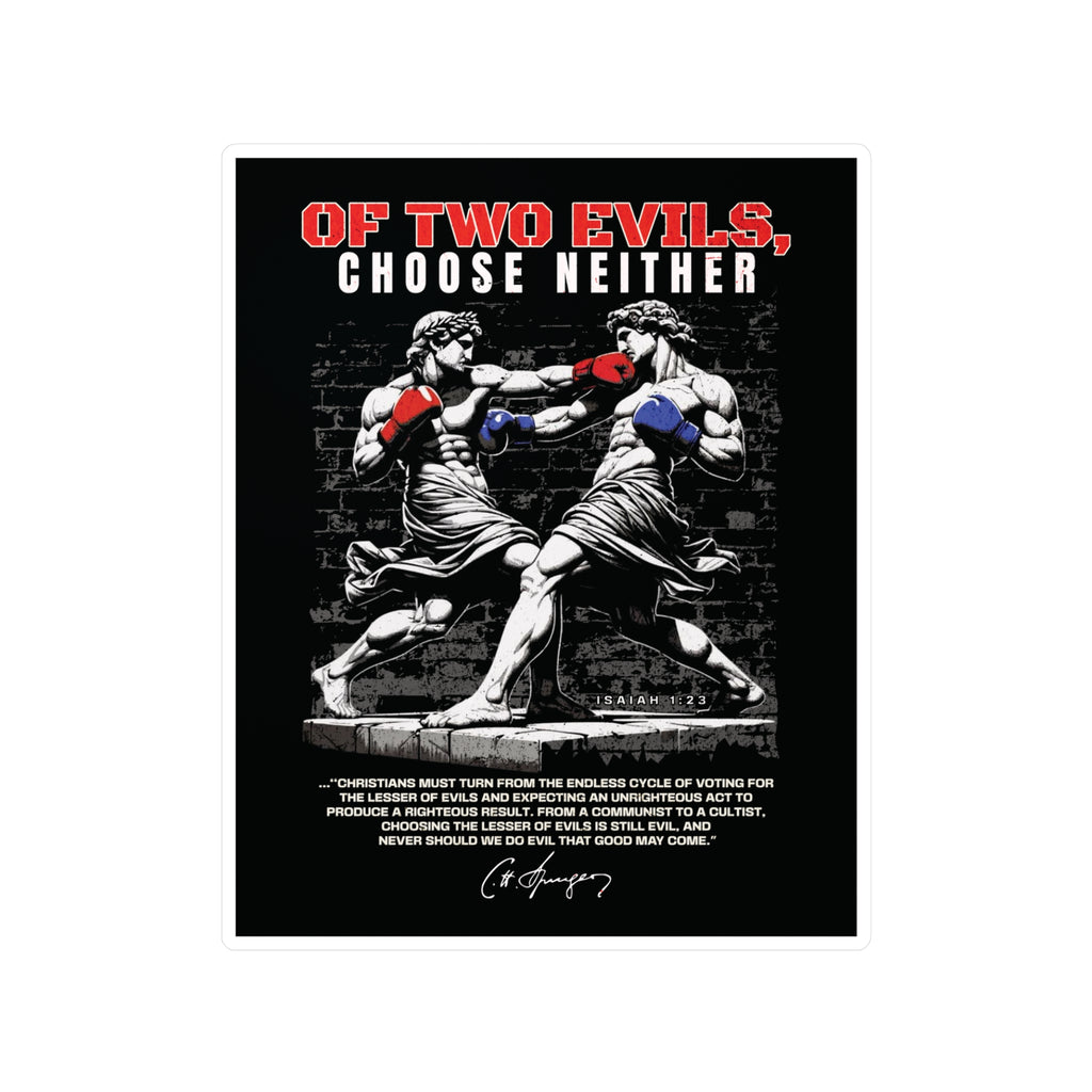 Of Two Evils Choose Neither - Kiss-Cut Vinyl Decals