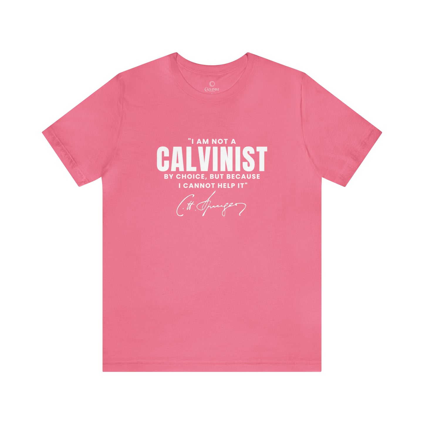 Not a Calvinist by Choice - Unisex Tee Calvinist Apparel™