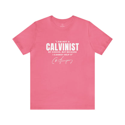 Not a Calvinist by Choice - Unisex Tee Calvinist Apparel™