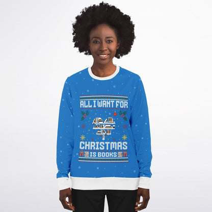 "All I Want for Christmas is Books" Christmas Sweatshirt!