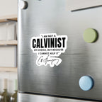 Calvinist Not By Choice - Kiss-Cut Vinyl Decals
