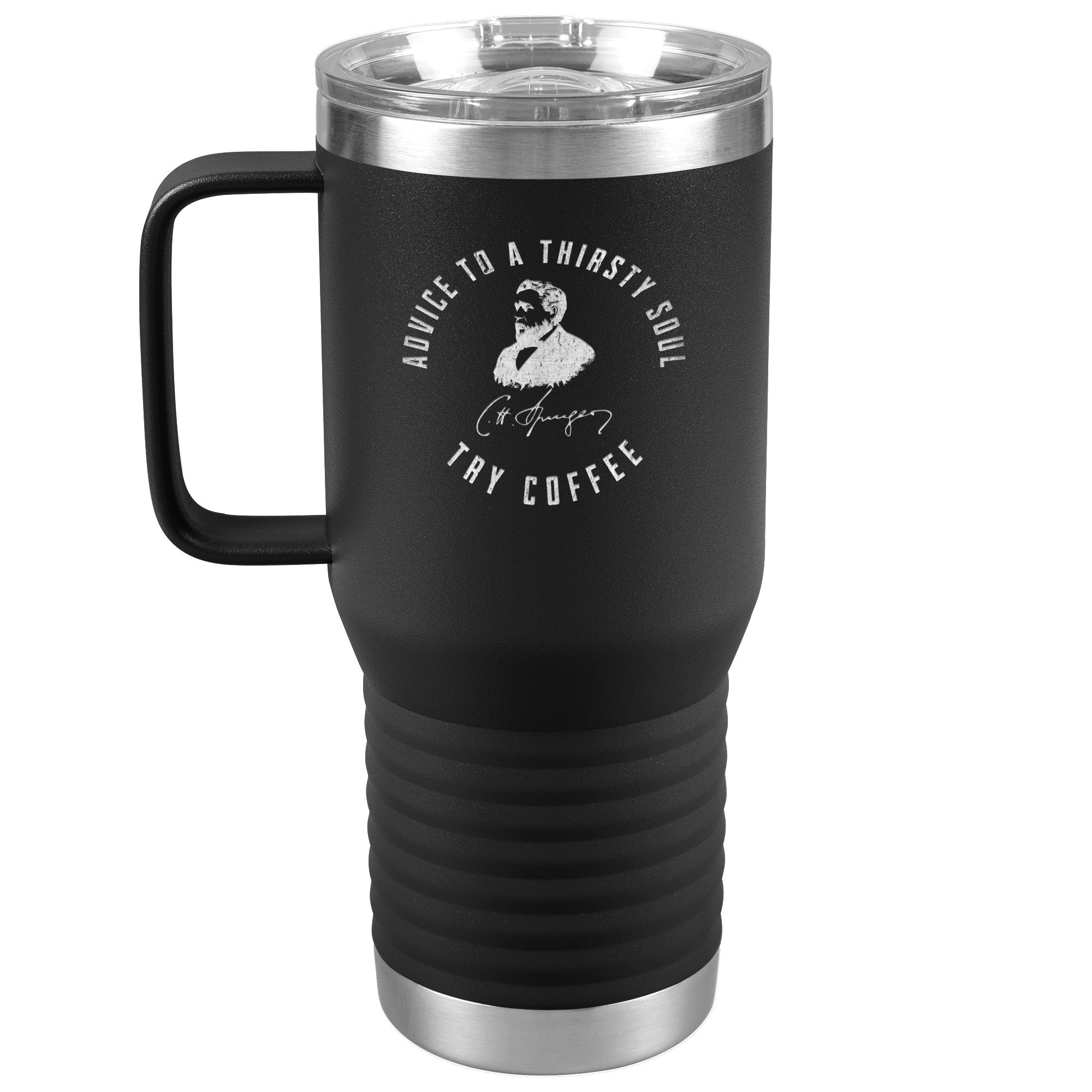 Advice to  a Thirsty Soul 20oz Insulated Tumbler